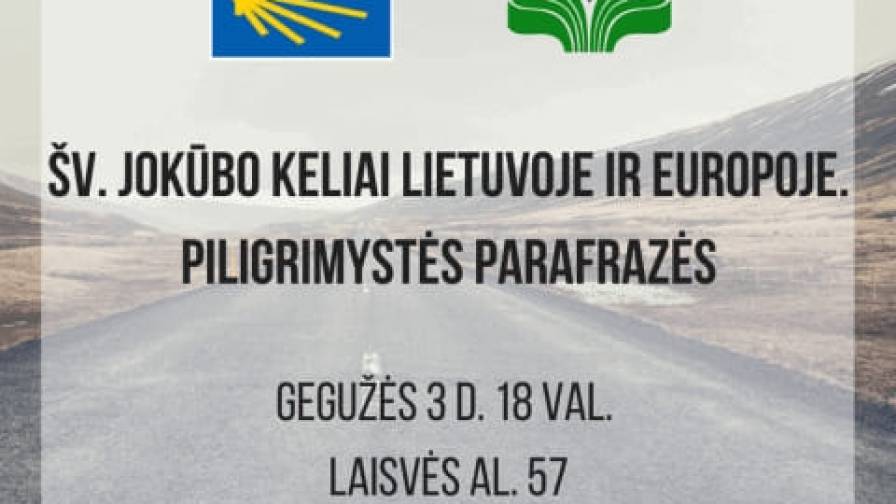 Šv. Jokūbo keliai Lietuvoje ir Europoje. Piligrimystės parafrazės